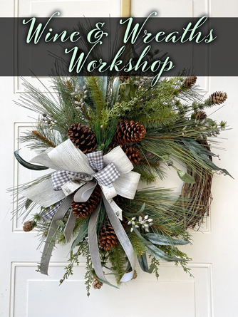 Wine & Wreaths Workshop 12.12.24